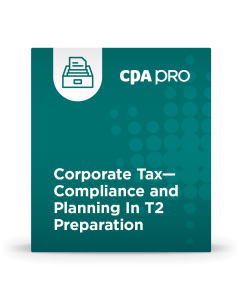 Corporate Tax - Compliance and Planning In T2 Preparation