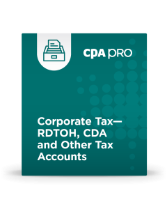 Corporate Tax - RDTOH, CDA and Other Tax Accounts