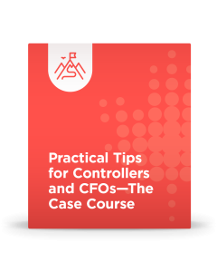 Practical Tips for Controllers & CFOs – The Case Course