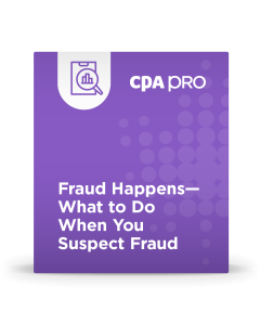 Fraud Happens - What to Do When You Suspect Fraud