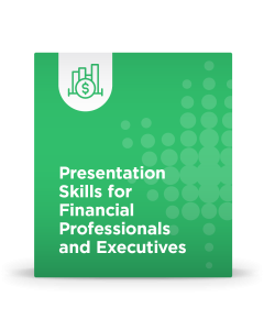 Presentation Skills for Financial Professionals and Executives