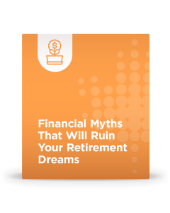 Financial Myths That Will Ruin Your Retirement Dreams