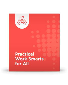 Practical Work Smarts for All
