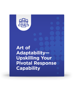 Art of Adaptability – Upskilling Your Pivotal Response Capability