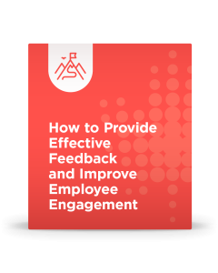 How to Provide Effective Feedback and Improve Employee Engagement