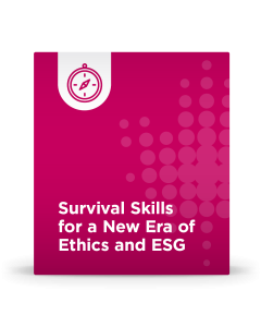 Survival Skills for a New Era of Ethics and ESG 