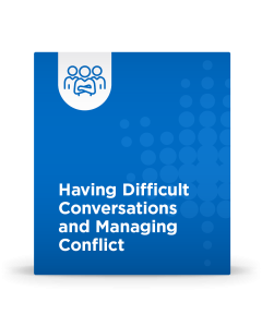 Having Difficult Conversations and Managing Conflict
