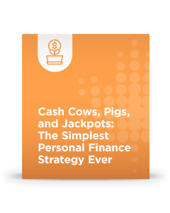Cash Cows, Pigs and Jackpots: The Simplest Personal Finance Strategy Ever