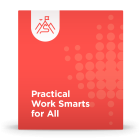 Practical Work Smarts for All
