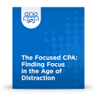The Focused CPA: Finding Focus in the Age of Distraction